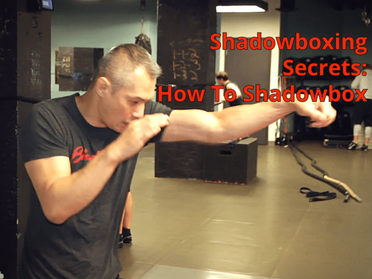 Shadowboxing Secrets: How To Shadowbox - Infighting