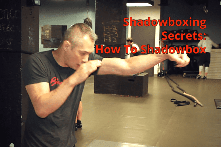 Shadowboxing Secrets How To Shadowbox Infighting