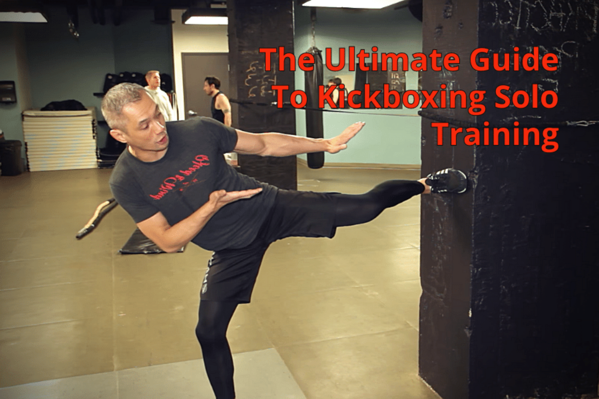 The Ultimate Guide To Kickboxing Solo Training