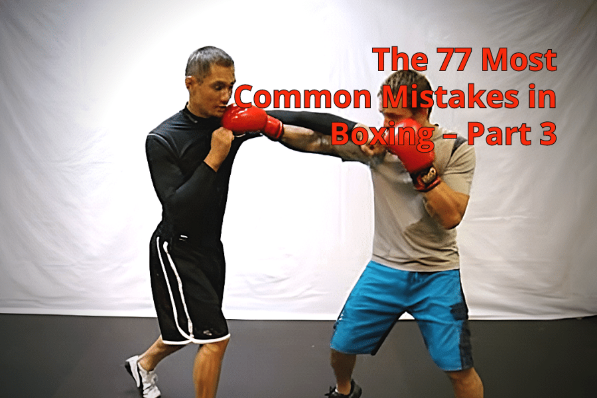 The 77 Most Common Mistakes in Boxing - Part 3 - Infighting